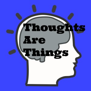 thoughts-are-things