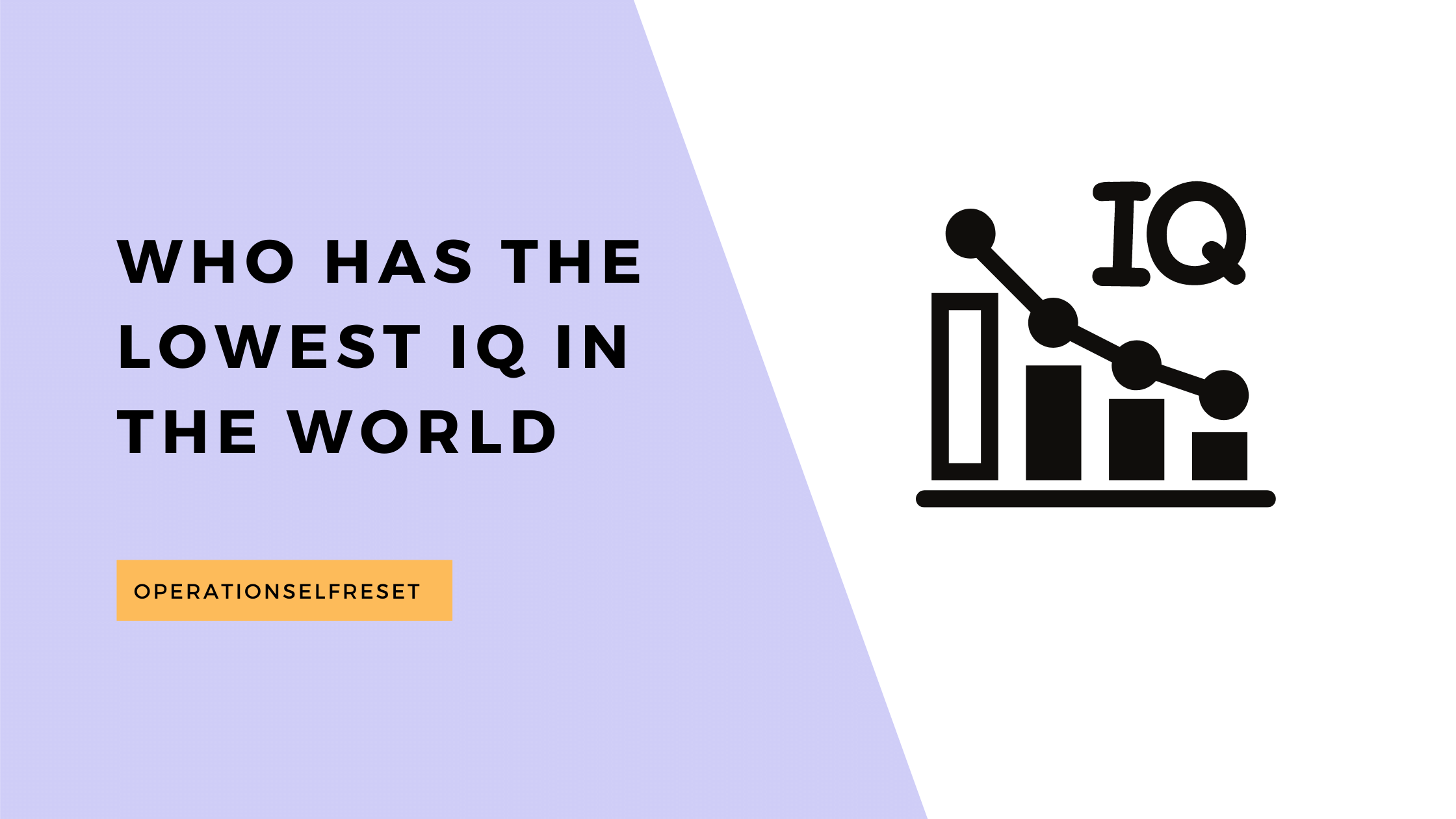 Who Has The Lowest IQ In The World In 2024? (Countries Listed)