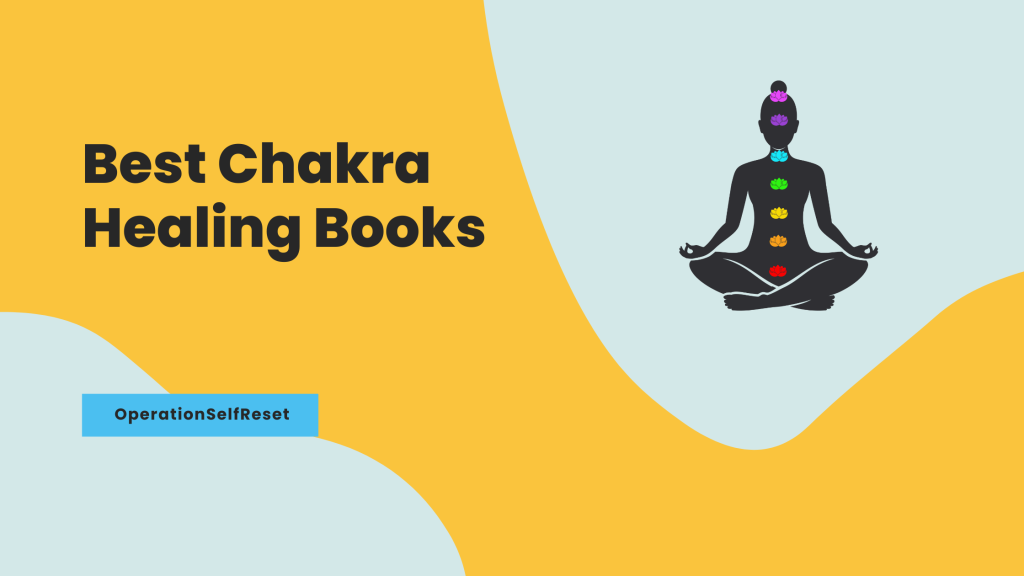 Best Chakra Healing Books - OperationSelfReset