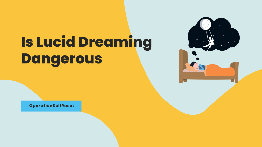 Is Lucid Dreaming Dangerous - OperationSelfReset