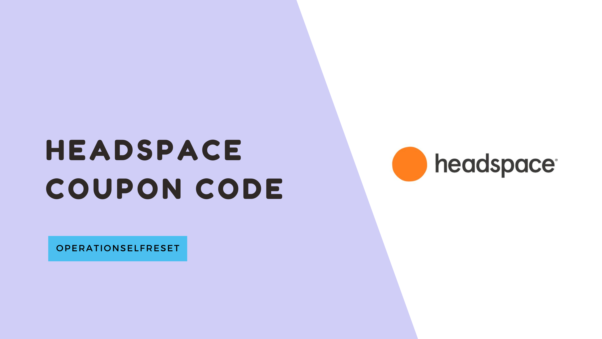 Headspace Coupon Code 2025 — 85 Discount [Limited]